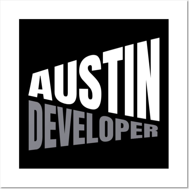 Austin Developer Shirt for Men and Women Wall Art by TeesByJay